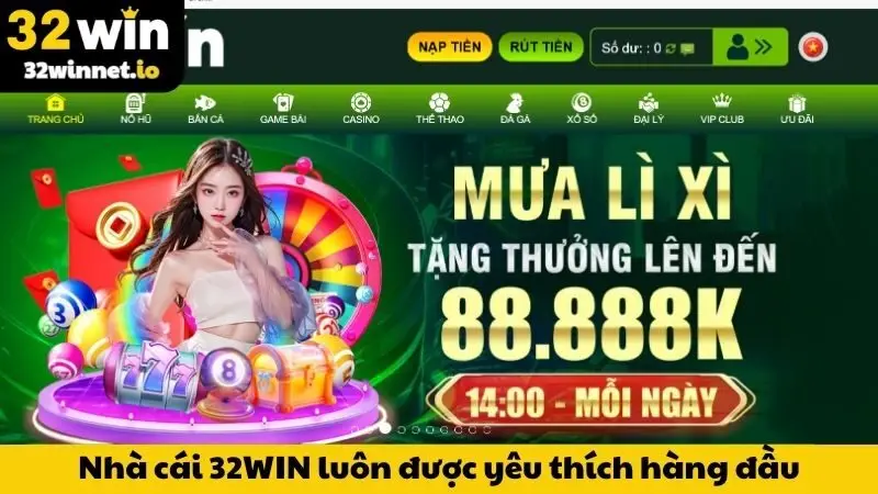 Trang chủ Nhà cái 32WIN luôn là một trong những lựa chọn được yêu thích hàng đầu